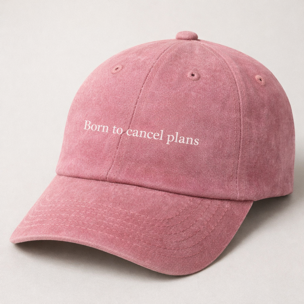 Born to cancel plans